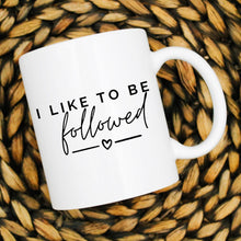 Load image into Gallery viewer, Influencer Mugs "I Like to Be Followed" - Southern Crush