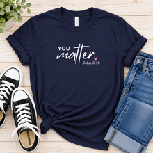 Load image into Gallery viewer, YOU matter graphic tee