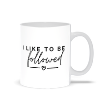 Load image into Gallery viewer, Influencer Mugs "I Like to Be Followed" - Southern Crush