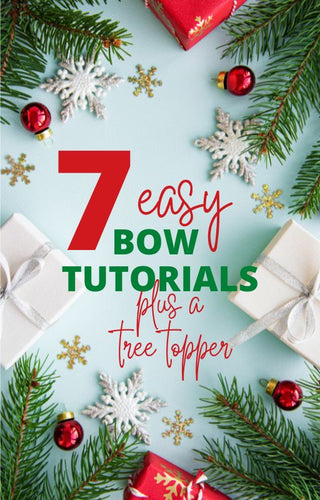 7 Easy Bow Tutorials + Bonus Tree Topper - Southern Crush
