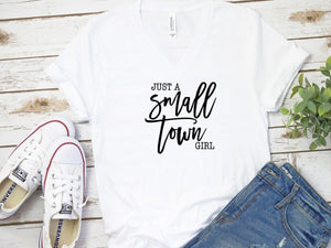 Just a Small Town Girl -- White Bella Canvas V-neck Tee - Southern Crush