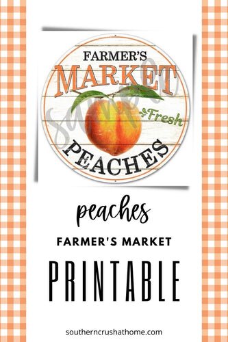 Peaches Farmhouse Printable - Southern Crush