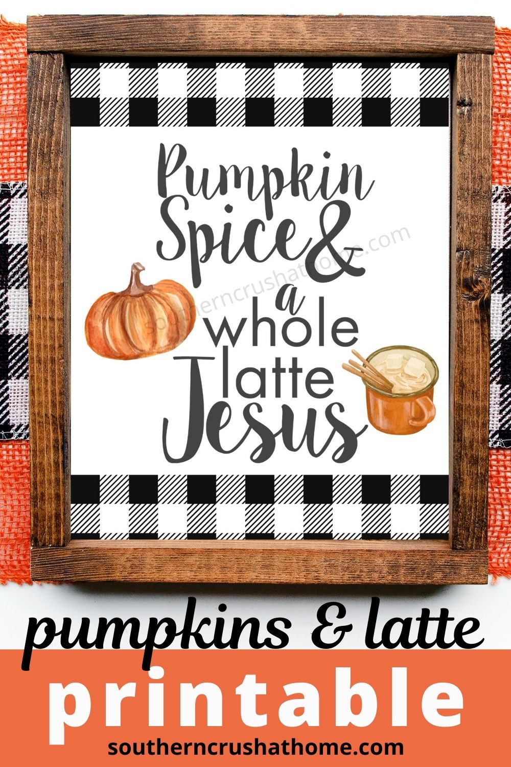 Pumpkin Spice and whole latta Jesus Printable - Southern Crush