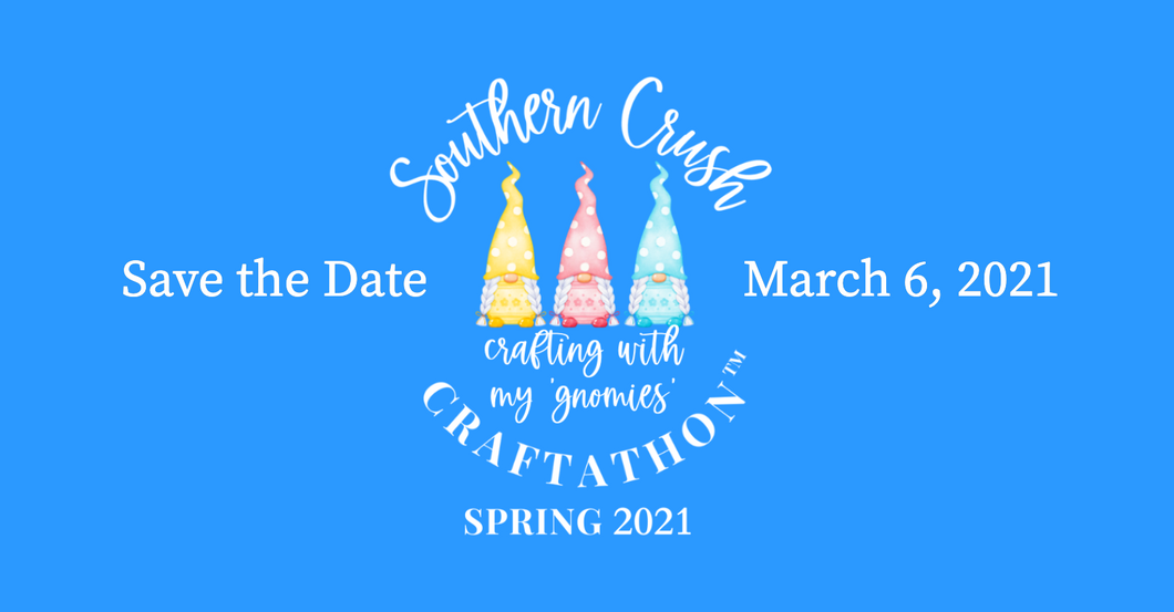 Spring Craftathon™️ 2021 Video Presentation - Southern Crush