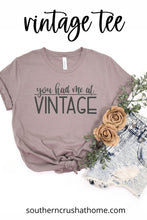 Load image into Gallery viewer, &quot;You Had Me at Vintage&quot; T-Shirt - Southern Crush